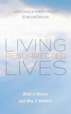Living Resurrected Lives - Rolf, Veronica Mary; Natanya, Eva