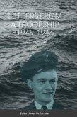 LETTERS FROM A TROOPSHIP 1945-1946