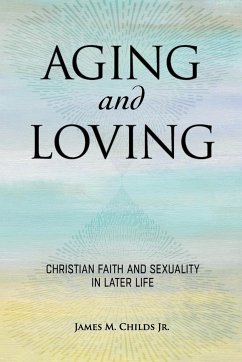 Aging and Loving - Childs, James M.