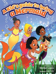 A kid's guide to being a Mermaid - Lopes, Denise