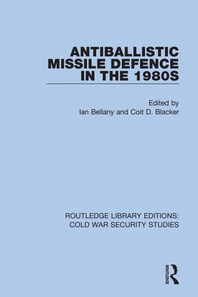 Antiballistic Missile Defence in the 1980s (eBook, PDF) Antiballistic Missile Defence in the 1980s (eBook, PDF)