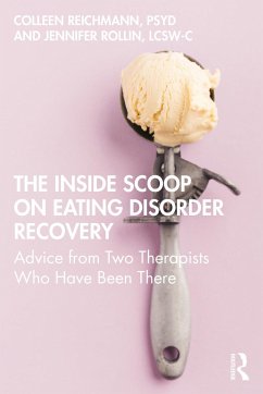 The Inside Scoop on Eating Disorder Recovery - Reichmann, Colleen; Rollin, Jennifer