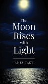 The Moon Rises with Light