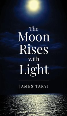 The Moon Rises with Light - Takyi, James