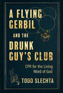 A Flying Gerbil and the Drunk Guy's Club - Slechta, Todd