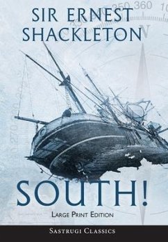 South! (Annotated) LARGE PRINT - Shackleton, Ernest