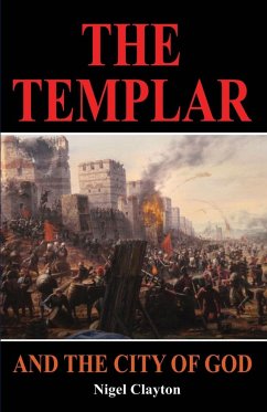 THE TEMPLAR AND THE CITY OF GOD - Clayton, Nigel