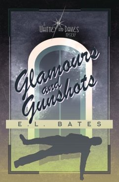 Glamours & Gunshots - Bates, E. L.