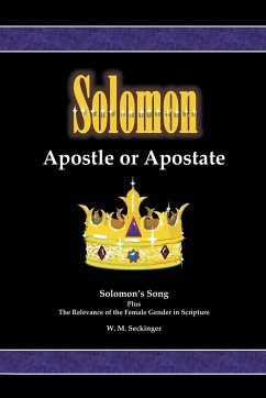 Solomon, Apostle or Apostate - Seckinger, W. M.