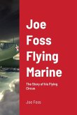 Joe Foss Flying Marine