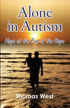 Alone in Autism: Hope at the End of the Rope - West, Thomas