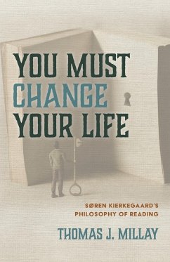 You Must Change Your Life - Millay, Thomas J.