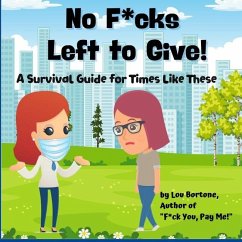 No F*cks Left to Give: A Survival Guide for Times Like These - Bortone, Lou