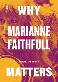 Why Marianne Faithfull Matters - Pearson, Tanya