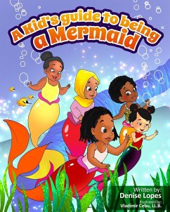 A kid's guide to being a Mermaid - Lopes, Denise