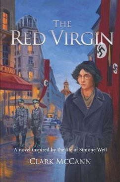 The Red Virgin: A Novel Inspired by the Life of Simone Weil - McCann, Clark