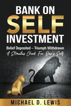 BANK ON SELF-INVESTMENT Belief Deposited-Triumph Withdrawn - Lewis, Michael Dane
