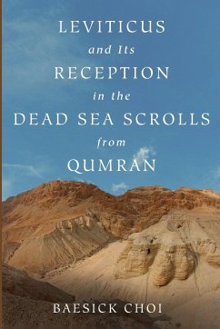 Leviticus and Its Reception in the Dead Sea Scrolls from Qumran - Choi, Baesick