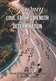 A Journey of Love, Faith, Strength and Determination