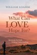 What Can Love Hope For? - Bild 1