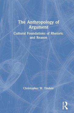 The Anthropology of Argument - Tindale, Christopher W
