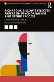 Richard M. Billow's Selected Papers on Psychoanalysis and Group Process