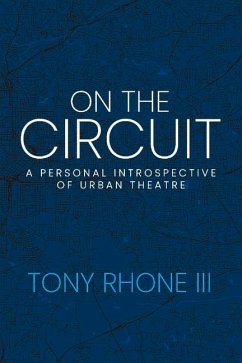 On the Circuit: A Personal Introspective of Urban Theatre - Rhone, Tony