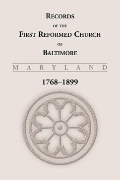 Records of the First Reformed Church of Baltimore, 1768-1899 - Unknown