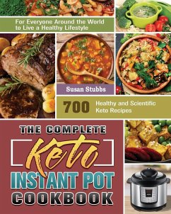 The Complete Keto Instant Pot Cookbook - Stubbs, Susan