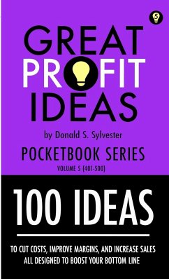 Great Profit Ideas - Pocketbook Series - 100 Ideas (401 to 500) - Sylvester, Donald