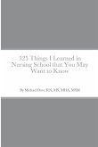 325 Things I Learned in Nursing School that You May Want to Know