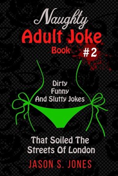 Naughty Adult Joke Book #2 - Jones, Jason S.