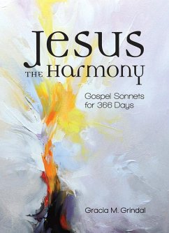 Jesus the Harmony: Gospel Sonnets for 366 Days - Grindal, Gracia M.