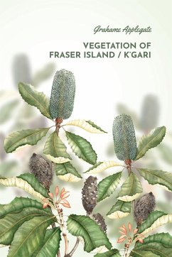 Vegetation of Fraser Island / K'gari - Applegate, Grahame B