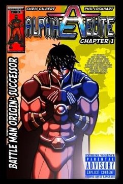 Alpha Elite: Chapter 1 Battle-Man Origin: Successor - Lockhart, Phillip Lamont; Gilbert, Chris