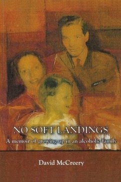 No Soft Landings: A Memoir of Growing-Up in an Alcoholic Family - McCreery, David