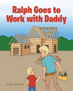 Ralph Goes to Work with Daddy - Kersey, Cydni