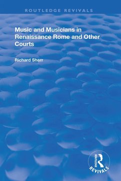 Music and Musicians in Renaissance Rome and Other Courts - Sherr, Richard