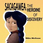 Sacagawea: The Heroine of Discovery