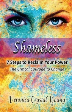 Shameless - 7 Steps to Reclaim Your Power - Young, Veronica Crystal