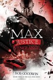 Max Justice: Vengeance: A Tale of Death, Drugs & Deception
