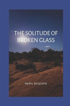 The Solitude of Broken Glass - McQueen, Meryl
