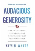 Audacious Generosity