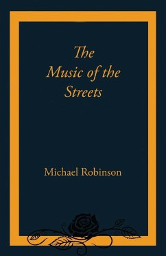 The Music of the Streets - Robinson, Michael