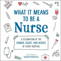 What It Means to Be a Nurse - Snarkynurses