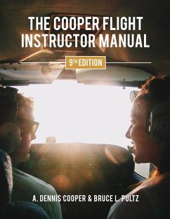 The Cooper Flight Instructor Manual - Cooper, A. Dennis; Pultz, Bruce