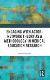 Engaging with Actor-Network Theory as a Methodology in Medical Education Research