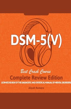 DSM - 5 (V) Study Guide. Complete Review Edition! Best Overview! Ultimate Review of the Diagnostic and Statistical Manual of Mental Disorders! - Romero, Aliyah