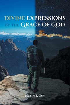 Divine Expressions by the Grace of God - Guy, Justin T.