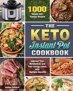 The Keto Instant Pot Cookbook - Edward, Joshua